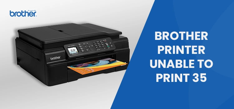 How to Fix Brother Printer Unable to Print 35?