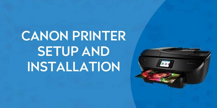 IJ Canon Printer Setup and Installation