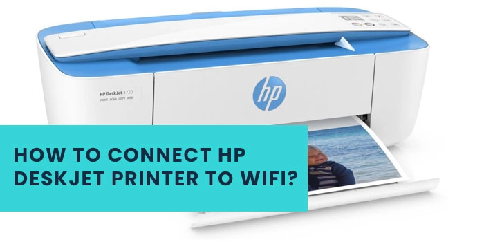 How to Connect HP DeskJet Printer to WiFi?